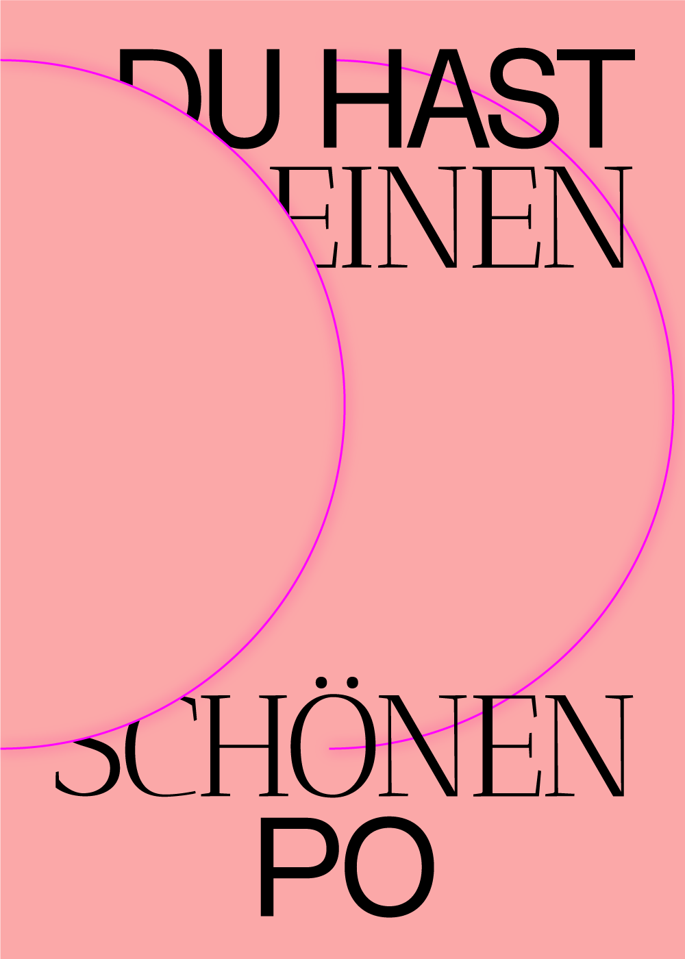 A poster with an illustration of a butt and text in German: You have a nice butt